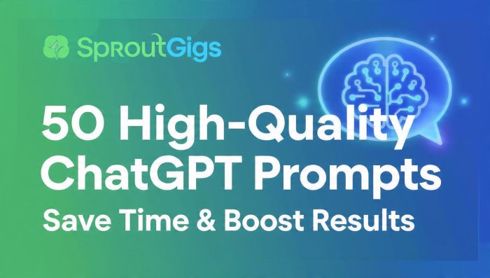 I Will Write 50 High-Quality ChatGPT Prompts To Save Your Time & Boost Results