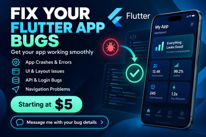I Will Fix Bugs And Errors In Your Flutter App