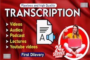 I will transcribe audio to text and do video transcription